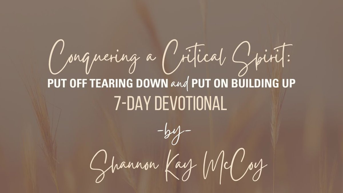 I finished the Conquering a Critical Spirit: Put Off Tearing Down and Put on Building Up a 7 - Day Plan by Shannon McCoy Bible reading plan from <a href="/YouVersion/">YouVersion Bible App</a>! Check it out here: bible.com/en/reading-pla…