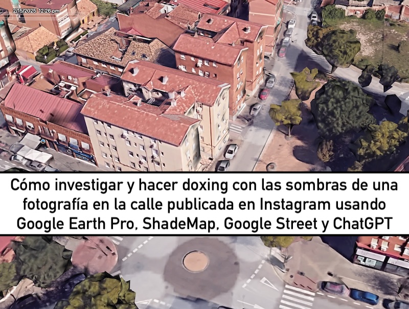 El lado del mal - Cómo investigar y hacer doxing con las sombras de una fotografía en la calle publicada en Instagram usando Google Earth Pro, ShadeMap, Google Street y ChatGPT elladodelmal.com/2025/08/como-i… #OSINT #Doxing #GoogleEarth #Instagram #Privacidad #ChatGPT #ShadeMap #GPS