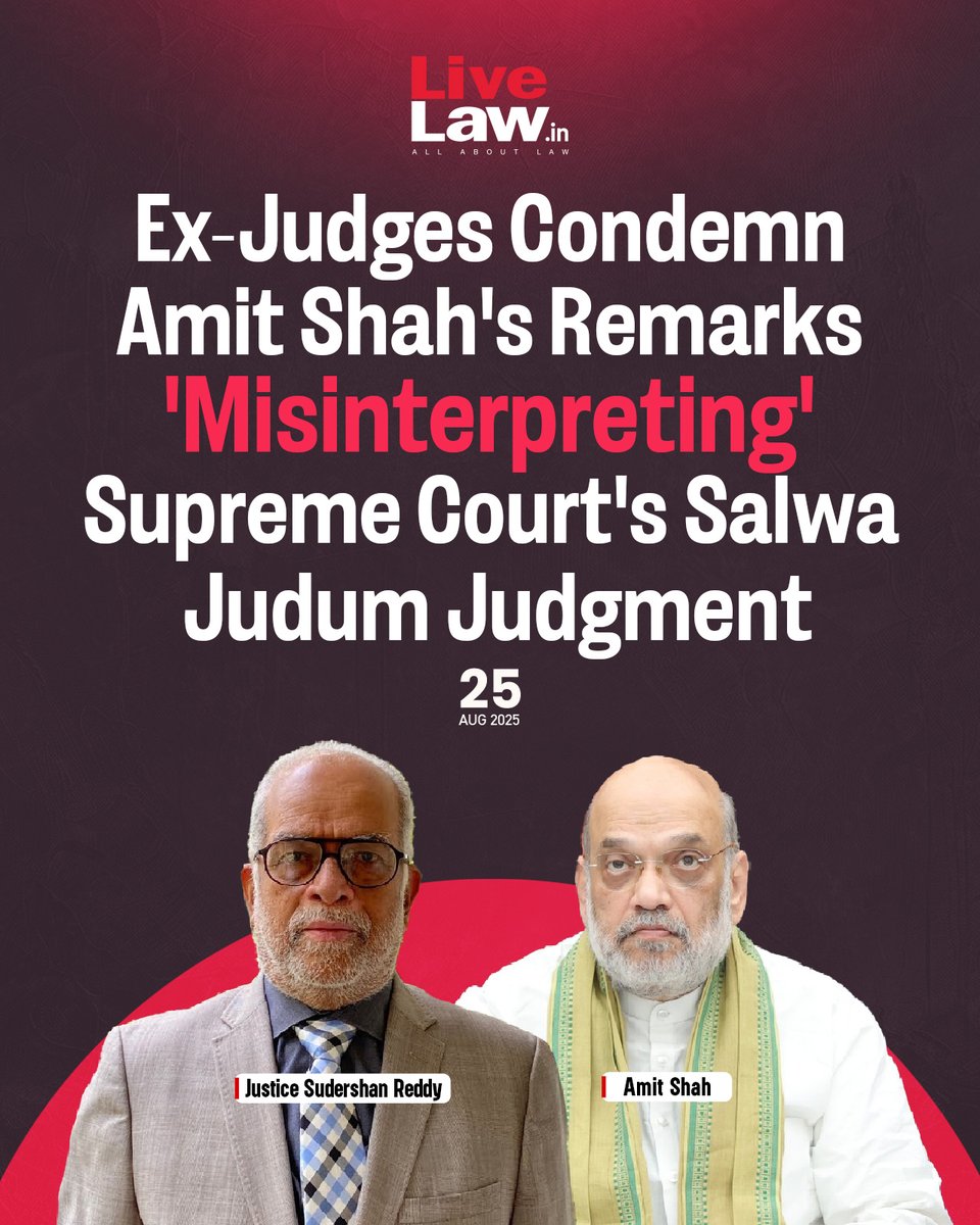 LiveLawIndia's tweet image. A group of former Supreme Court and High Court judges, along with senior lawyers, have issued a joint statement condemning Union Home Minister Amit Shah for “misinterpreting” the Supreme Court&apos;s 2011 judgment in the Salwa Judum case, which was authored by Justice B Sudershan…