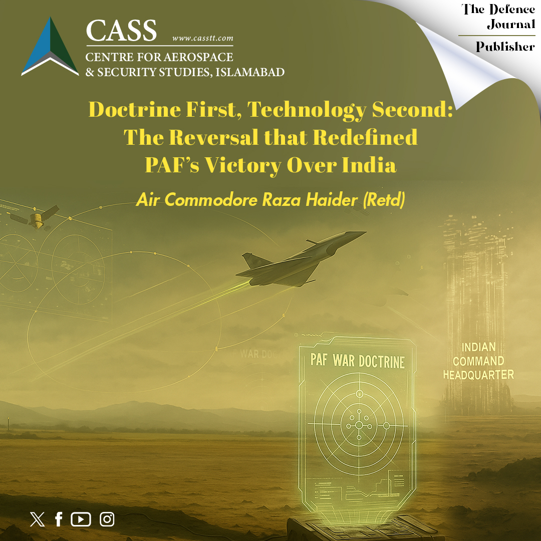 The PAF’s multi-domain ops tactically handicapped the IAF, edging out a larger force with superior doctrine &amp; operational agility.

📝 Air Cdre Raza Haider (Retd) | Defense Journal &amp; casstt.com/doctrine-first…