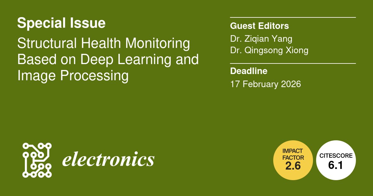 ElectronicsMDPI's tweet image. 🚀 New Special Issue Announcement | Electronics Journal We are excited to launch our latest Special Issue: Structural Health Monitoring Based on #DeepLearning and #ImageProcessing.
mdpi.com/journal/electr…