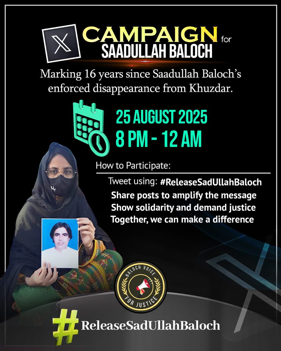 📢 Today marks 16 years since the enforced disappearance of Sadullah Baloch, abducted from Khuzdar on 25 Aug 2009 &amp; still missing.

⏰ Join our campaign tonight, 8PM–12AM
✊ Raise your voice for justice &amp; his safe recovery
🔖 #ReleaseSadUllahBaloch