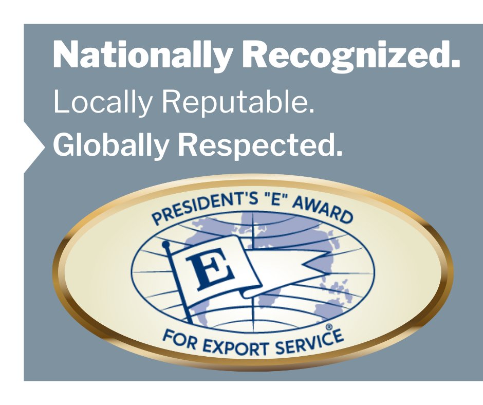 The International Trade Administration's President’s “E” Award - established in 1961 - is the highest recognition any U.S. company can receive for making a significant contribution to the expansion of U.S. exports. This award recognizes organizations that facilitate and support