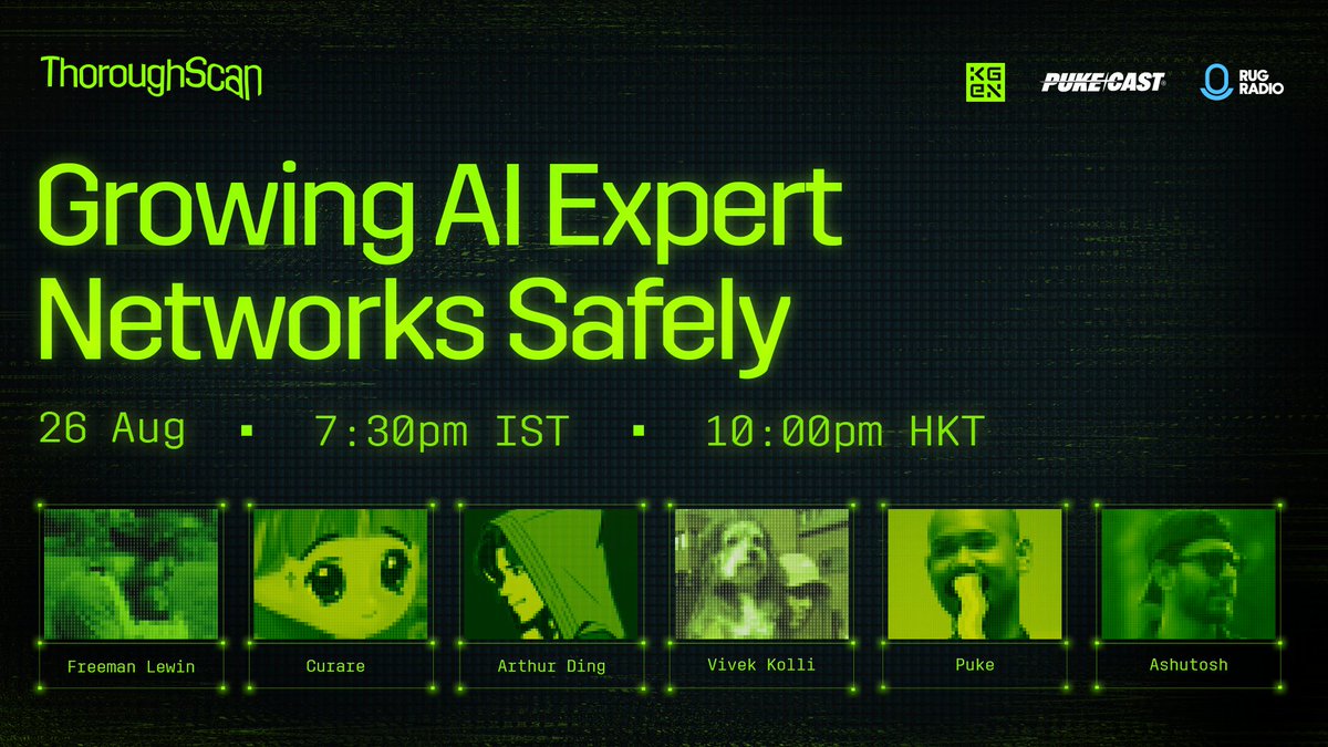 KGeN 🟩 (@kgen_io) on Twitter photo AI experts are everywhere, but who can you really trust?
Join us in tomorrow’s ThoroughScans sesh as we discuss "Growing AI Expert Networks Safely"
Guest Speakers:
<a href="/Freeman_Lewin/">Freeman Lewin</a> <a href="/CurareCrypto/">curare</a> <a href="/rthurding/">Arthur Ding</a> <a href="/vivekkolli/">Vivek Kolli</a> <a href="/ashhh_singhh/">ashutosh.base.eth</a>
<a href="/pukecast/">Pukecast</a> <a href="/RugRadio/">Rug Radio</a>
📅 26th August
⏰ 7:30 AI experts are everywhere, but who can you really trust?
Join us in tomorrow’s ThoroughScans sesh as we discuss "Growing AI Expert Networks Safely"
Guest Speakers:
<a href="/Freeman_Lewin/">Freeman Lewin</a> <a href="/CurareCrypto/">curare</a> <a href="/rthurding/">Arthur Ding</a> <a href="/vivekkolli/">Vivek Kolli</a> <a href="/ashhh_singhh/">ashutosh.base.eth</a>
<a href="/pukecast/">Pukecast</a> <a href="/RugRadio/">Rug Radio</a>
📅 26th August
⏰ 7:30