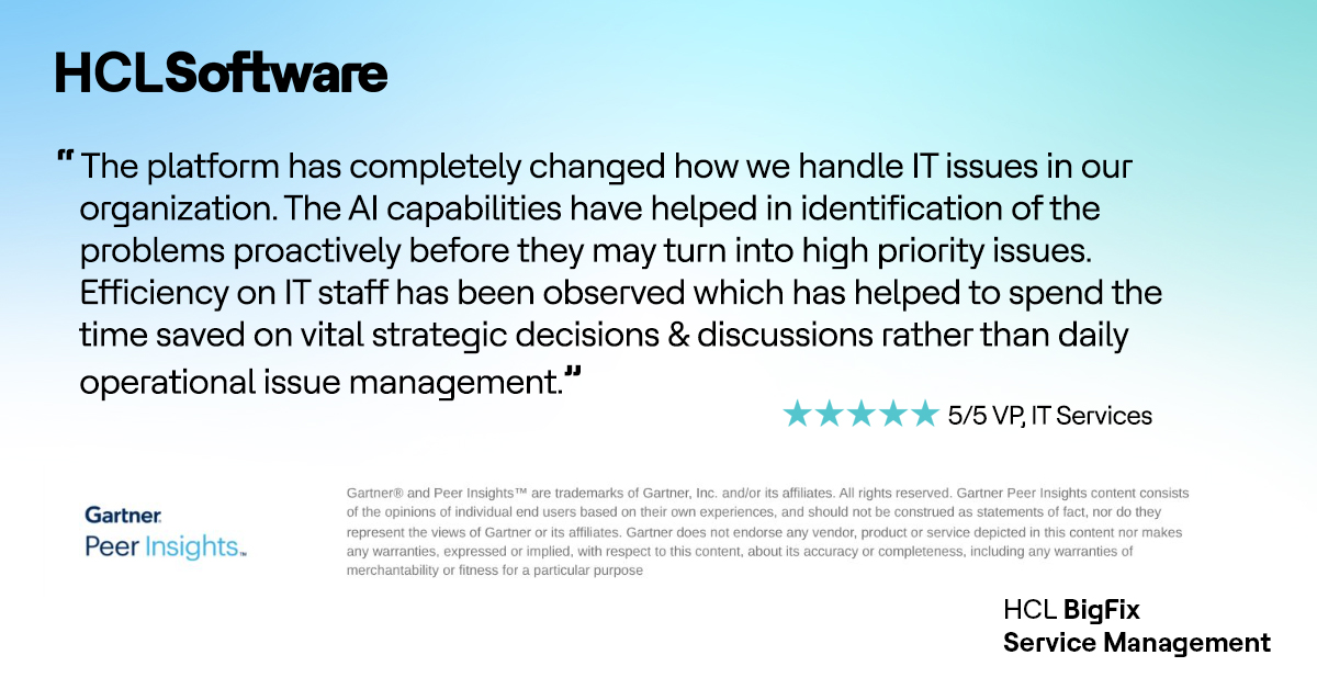 HCLBigfix's tweet image. IT teams are resolving issues before they escalate into incidents — thanks to #AI-driven automation in #HCLBigFixServiceManagement.

Read full review on #Gartner® Peer InsightsTM: hclsw.co/dn3ooo

Explore #HCLBigFix Service Management in action: hclsw.co/l9hhqm
