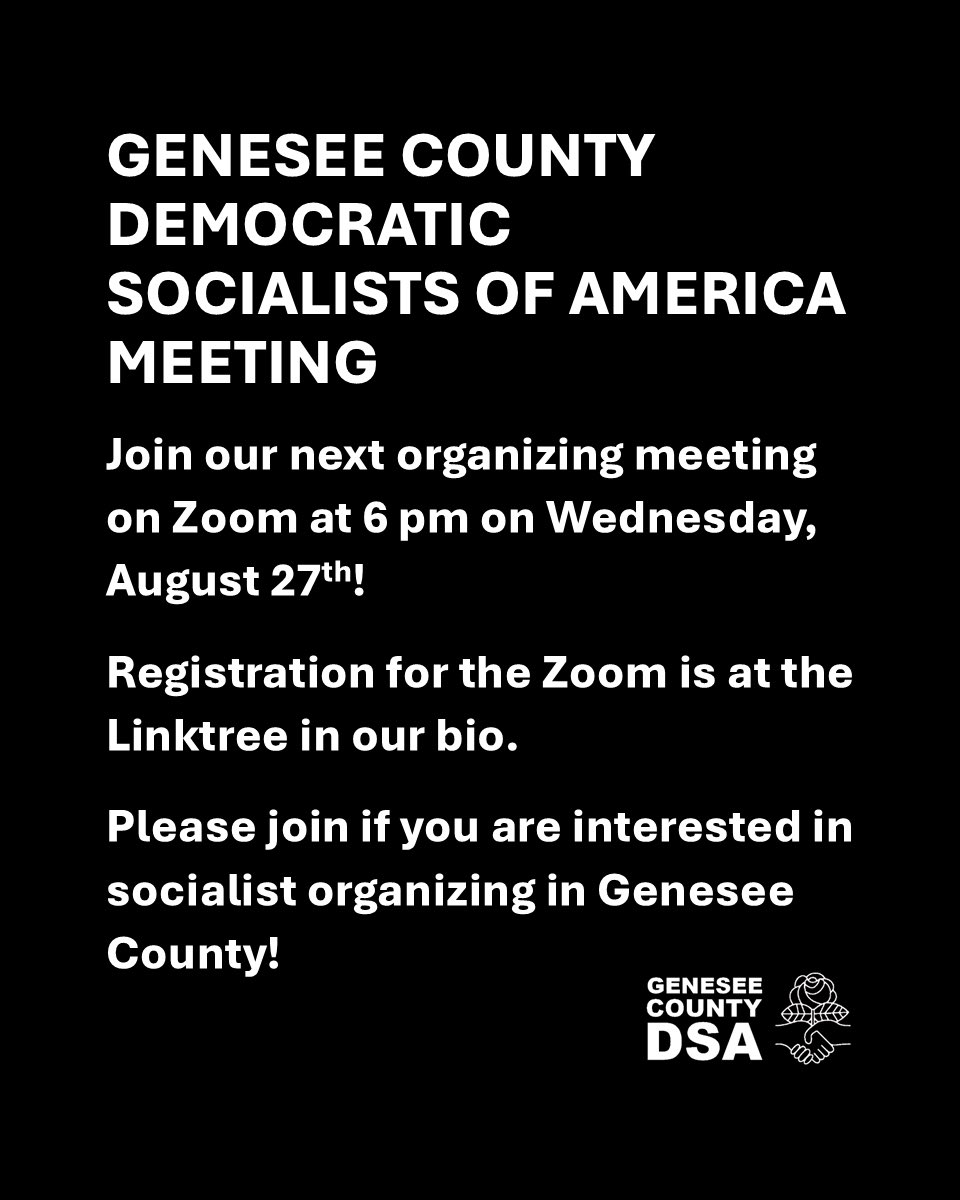 Join our next organizing meeting on Zoom at 6 pm on Wednesday, August 27th!

Access to the Zoom is at the Linktree in our bio.

Please join if you are interested in socialist organizing in Genesee County!