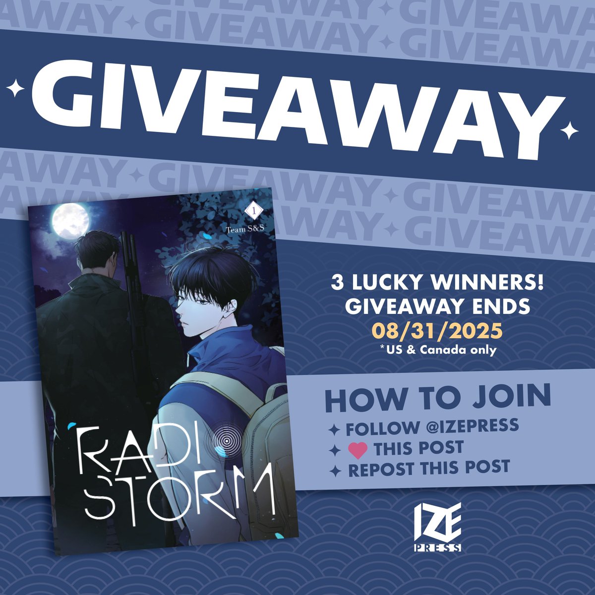 🎁 GIVEAWAY 🎁

Enter for a chance to win a copy of the supernatural BL manhwa - Radio Storm!

HOW TO ENTER:
1️⃣ Follow <a href="/izepress/">Ize Press</a>
2️⃣ Like this post
3️⃣ Repost

⏰ ENDS 8/31 @ 10PM ET
🏆 Win a print copy of Radio Storm, Vol. 1

*T&amp;C: buff.ly/IaT1N5c