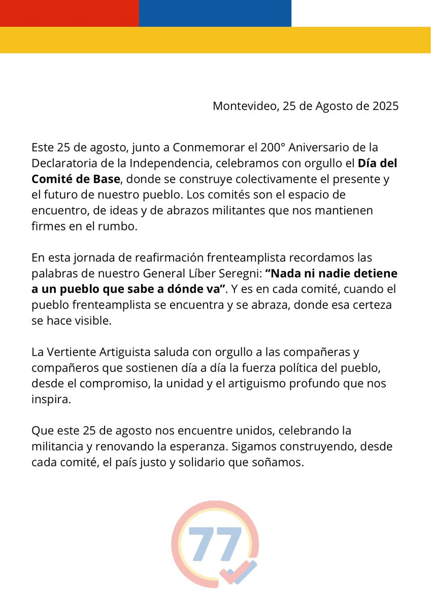 Este 25 de agosto, junto a Conmemorar el 200° Aniversario de la Declaratoria de la Independencia, celebramos con orgullo el Día del Comité de Base, donde se construye colectivamente el presente y el futuro de nuestro pueblo.

La Vertiente Artiguista saluda con orgullo a las