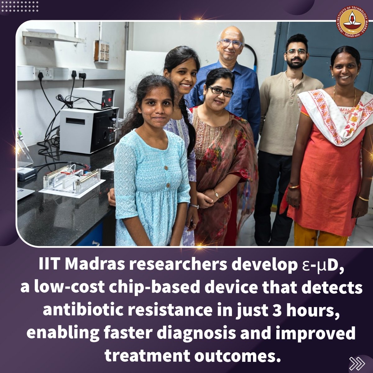 Researchers at <a href="/iitmadras/">IIT Madras</a> have developed ε-µD, a low-cost, chip-based microfluidic device that can rapidly test whether bacteria are resistant or susceptible to antibiotics, delivering results in just 3 hours compared to the conventional 48–72 hours.

The research team - Prof. S.