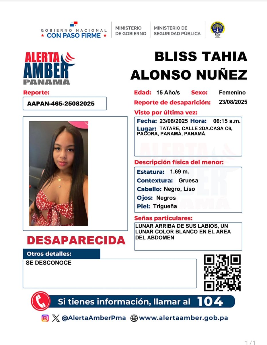 Procuraduría General de la Nación (@pgn_panama) on Twitter photo 🔴Cumpliendo con los parámetros establecidos en la Ley 469 del 08 de mayo de 2025, se procede a la activación de la <a href="/AlertaAmberPma/">Alerta Amber Pmá</a> por BLISS TAHIA ALONSO NÚÑEZ y en consecuencia, se solicita la colaboración de la ciudadanía. #ReportaAl104📷
<a href="/MinGobPma/">Ministerio de Gobierno de Panamá</a>
<a href="/MinSegPma/">Ministerio de Seguridad Pública de Panamá</a> 🔴Cumpliendo con los parámetros establecidos en la Ley 469 del 08 de mayo de 2025, se procede a la activación de la <a href="/AlertaAmberPma/">Alerta Amber Pmá</a> por BLISS TAHIA ALONSO NÚÑEZ y en consecuencia, se solicita la colaboración de la ciudadanía. #ReportaAl104📷
<a href="/MinGobPma/">Ministerio de Gobierno de Panamá</a>
<a href="/MinSegPma/">Ministerio de Seguridad Pública de Panamá</a>