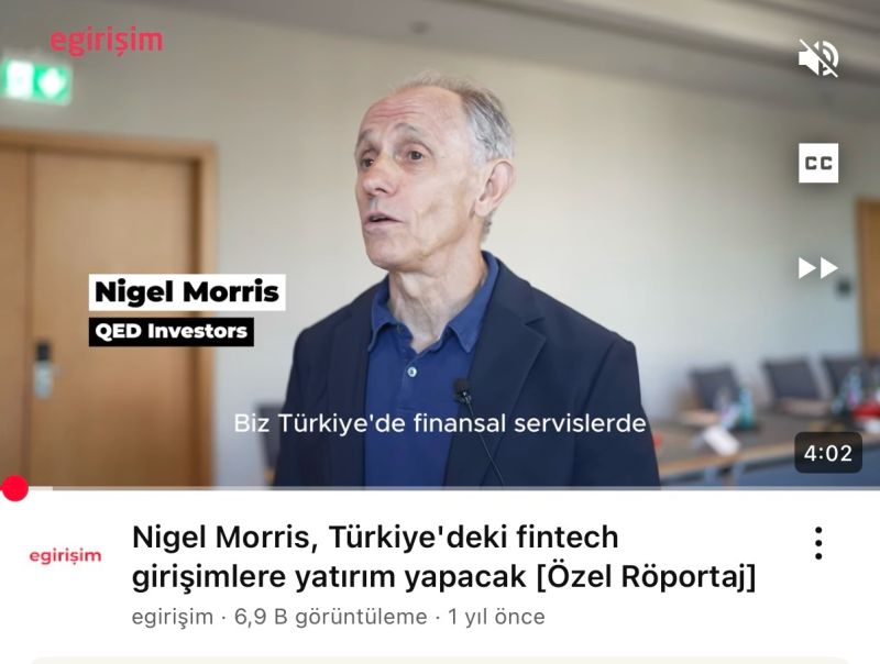 Geçtiğimiz yıl Temmuz ayında <a href="/QEDInvestors/">QED Investors</a>'tan Nigel Morris ile sevgili İhsan Elgin'in aracılığıyla özel bir röportaj yapmıştım. 

Röportajda Türkiye'deki fintech girişimlere yatırım yapacağını dile getirmişti ve bugün geldiğimiz noktada ilk yatırımlarını yaklaşık 12 ay sonra hem