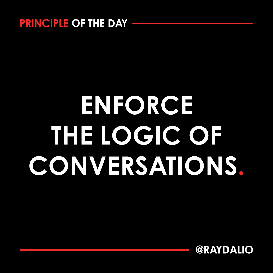 RayDalio's tweet photo. People's emotions tend to heat up when there is disagreement. Remain calm and analytical at all times; it is more difficult to shut down a logical exchange than an emotional one. Remember too that emotions can shade how people see reality. For example, people will sometimes say, "I feel like (something is true)" and proceed as though it's a fact, when other people may interpret the same situation differently. Ask them, "Is it true?" to ground the conversation in reality. #principleoftheday