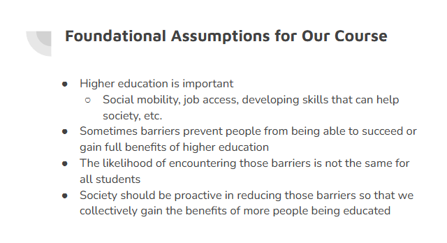 I'm so excited for my new capstone course, DEI in Higher Education to start this week! Extremely timely and thankful to be in a state that allows professors to actually teach about important topics like these. 

Preview to the first day of class slides...