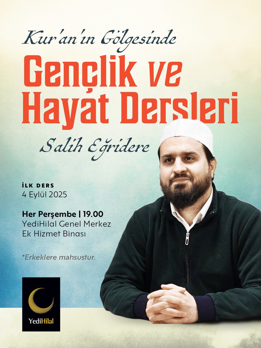 Salih Eğridere hocamızın rehberliğinde gerçekleştirilecek "Gençlik ve Hayat Dersleri" haftalık sohbetlerimize tüm kardeşlerimiz davetlidir.

📅 Her Perşembe 
🕗 Saat 19.00
📍 YediHilal Genel Merkez Ek Hizmet Binası / Uncular Caddesi No 21 Kat 3