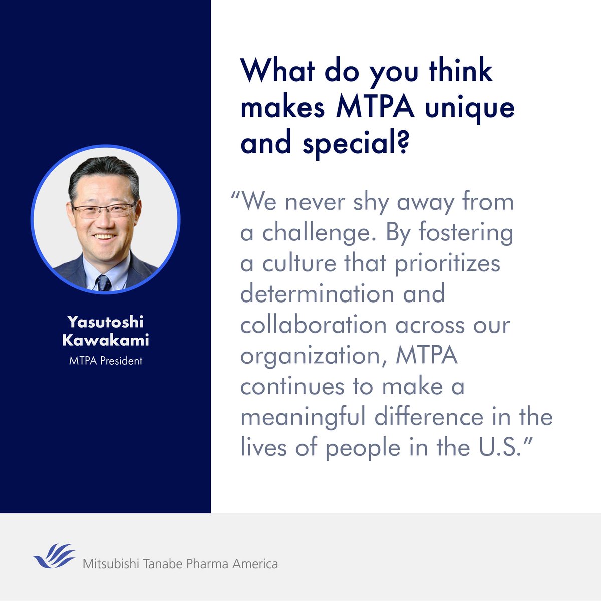 Mitsubishi Tanabe Pharma America (@mtpa_us) on Twitter photo "To us, success is measured in patients helped."
Dive into our candid Q&A with MTPA President, Yasutoshi Kawakami, on our vision, rare disease innovation, and unique approach to healthcare challenges.
Read more: bit.ly/4knqkQV "To us, success is measured in patients helped."
Dive into our candid Q&A with MTPA President, Yasutoshi Kawakami, on our vision, rare disease innovation, and unique approach to healthcare challenges.
Read more: bit.ly/4knqkQV