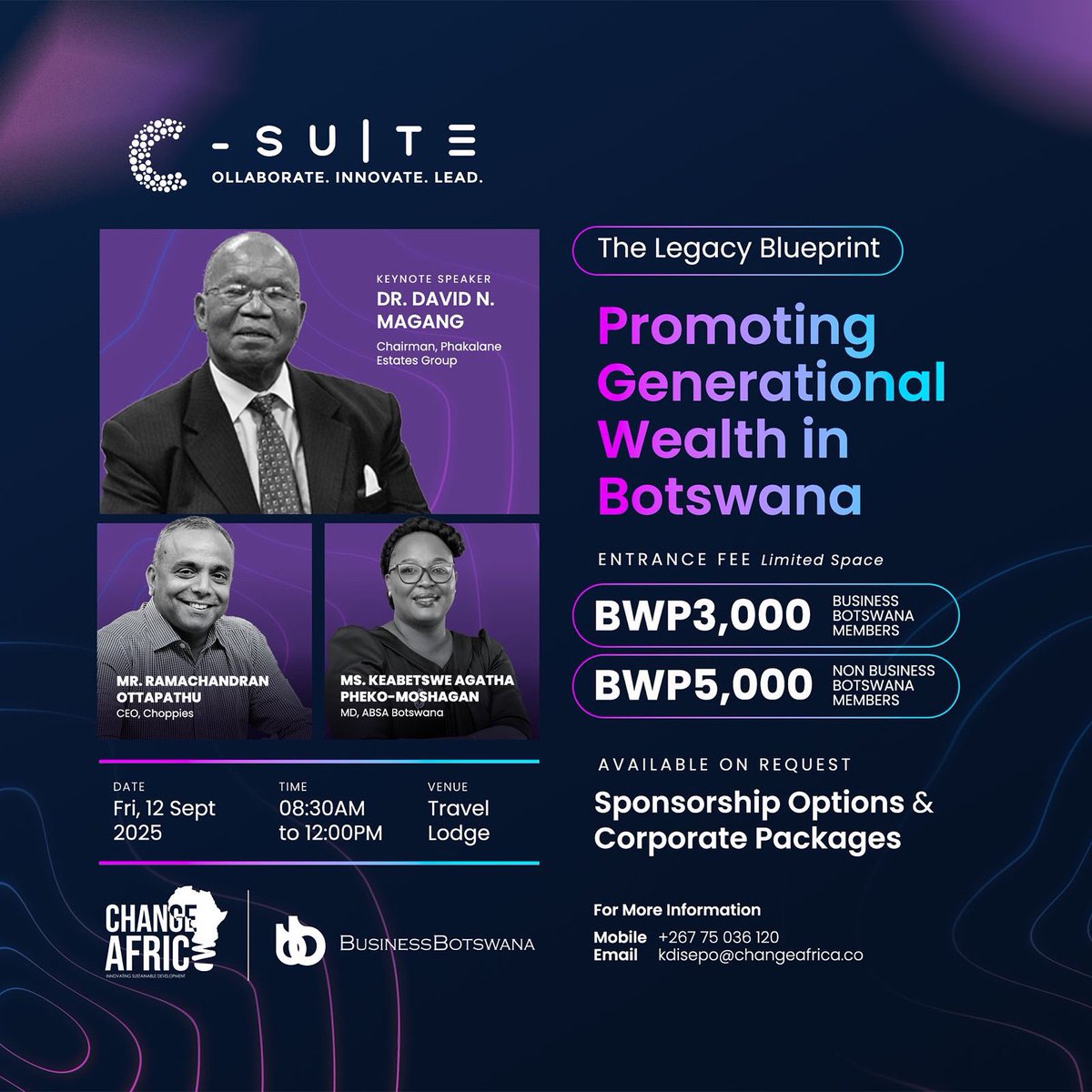 What legacy are we building?

Join us for an exclusive dialogue on Promoting Generational Wealth in Botswana. 

We’ll launch the C-Suite Fellowship Programme, a premier leadership pipeline designed to nurture ethical, future-focused executives who will shape our nation’s legacy.
