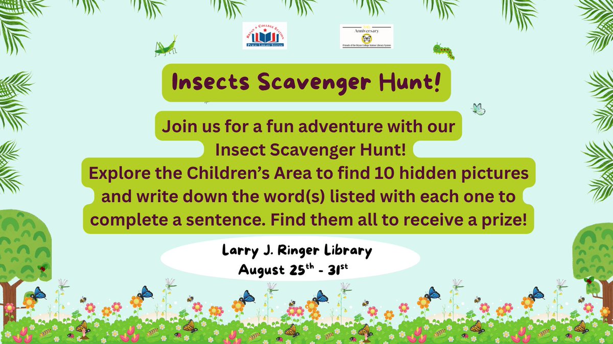 Join us at Ringer Library for a fun adventure with our insects scavenger hunt! Explore the children's area to find 10 hidden pictures, find them all and receive a prize. #bcstx #insects #scavengerhunt