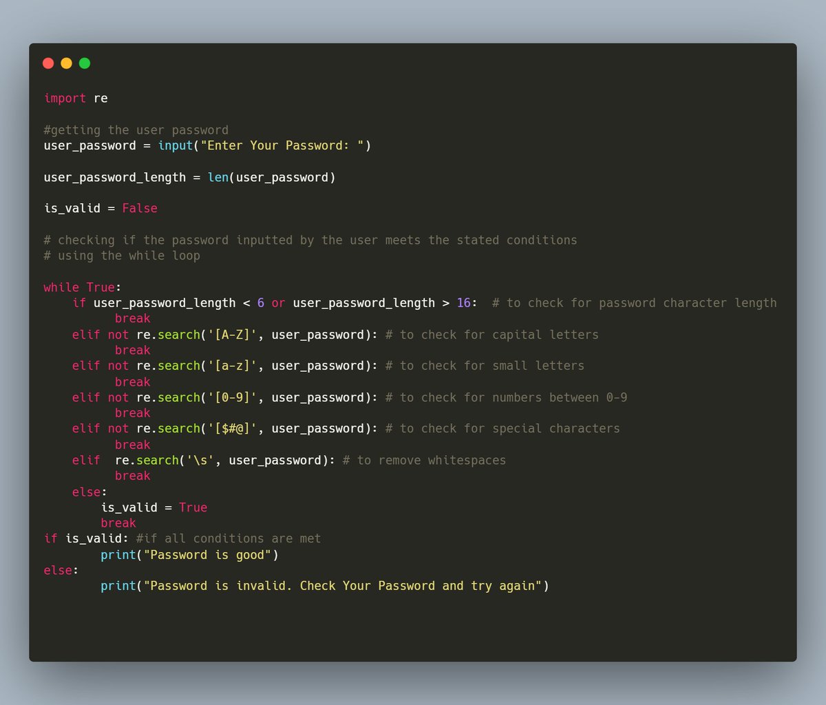 AzunnaIrene's tweet image. Day20/100 of #100DaysOfCode
☑️Regular expressions
I validated a user's password according to specified conditions.
#ZeroToHeroMentorship
#pythonprogramming
#learninganddevelopment
@Ubajoseph_u @python_z_t_h @DavidTocee