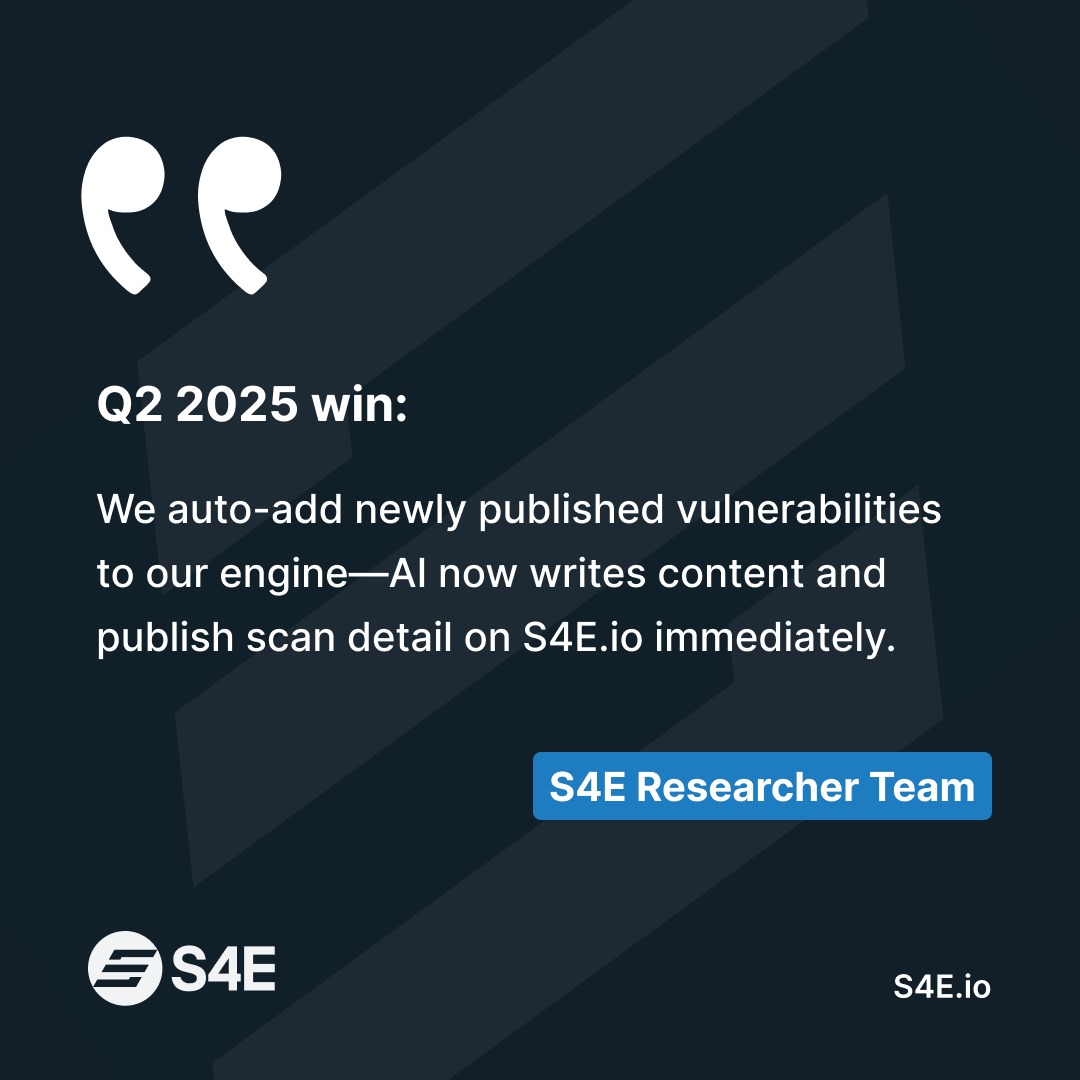 📢 S4E Q2 Highlights

Our AI now auto-adds newly published vulnerabilities into our engine, instantly generating and publishing scan details on S4E.io.

🚀 Faster, smarter, and more proactive than ever!

#AI #CTEM #CyberSecurity #Automation #S4E