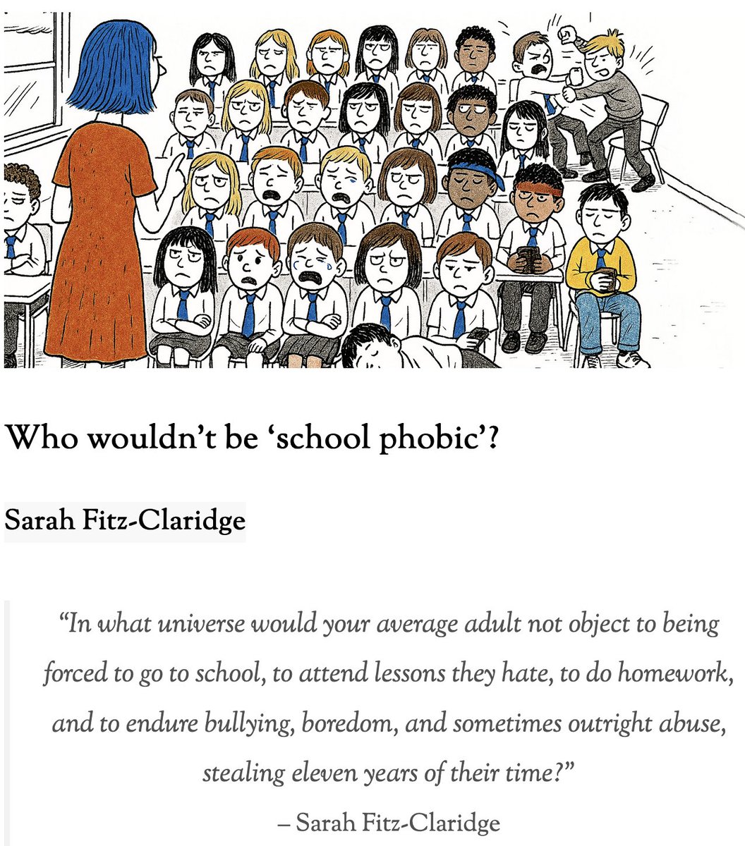 TCSparents's tweet image. “In what universe would your average adult not object to being forced to go to school, to attend lessons they hate, to do homework, and to endure bullying, boredom, and sometimes outright abuse, stealing eleven years of their time?”
- Sarah Fitz-Claridge