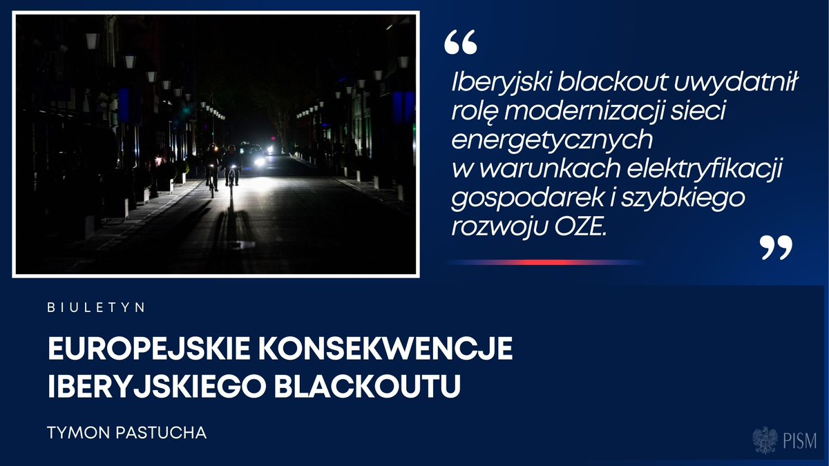 PISM (@pism_poland) on Twitter photo W dzisiejszym biuletynie <a href="/TymonPastucha/">Tymon Pastucha</a> wraca do kwietniowego blackoutu na Półwyspie Iberyjskim i jego konsekwencji dla UE:
➡️Przyczyny iberyjskiego 🇪🇸🇵🇹 blackoutu nie zostały jeszcze w pełni wyjaśnione.
➡️Skala zdarzenia uwydatniła społeczne, gospodarcze i polityczne znaczenie W dzisiejszym biuletynie <a href="/TymonPastucha/">Tymon Pastucha</a> wraca do kwietniowego blackoutu na Półwyspie Iberyjskim i jego konsekwencji dla UE:
➡️Przyczyny iberyjskiego 🇪🇸🇵🇹 blackoutu nie zostały jeszcze w pełni wyjaśnione.
➡️Skala zdarzenia uwydatniła społeczne, gospodarcze i polityczne znaczenie