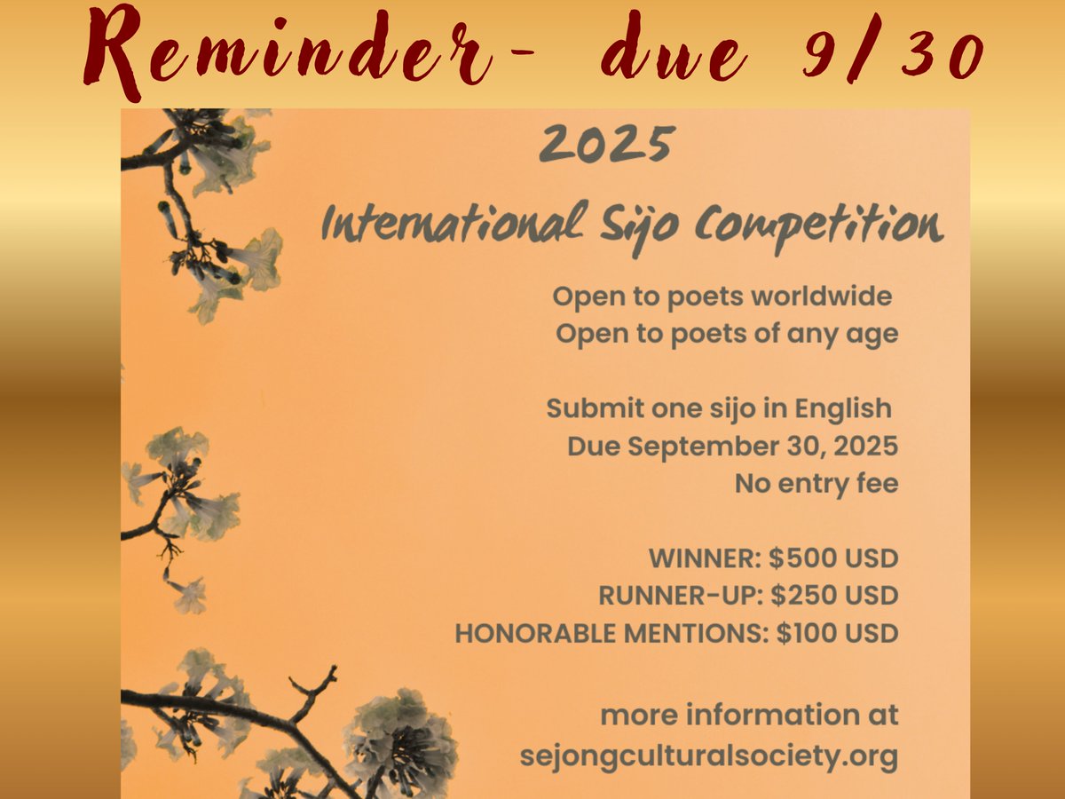 REMINDER!

2025 International Sijo Competition – Submissions open

No entry fee
Prize money $500/$250/$100

- how to write sijo: sejongculturalsociety.org/writing/curren…

- a collection of previous Sejong sijo competition winners: sejongculturalsociety.org/resources/sijo…

Submit sijo:
docs.google.com/forms/d/e/1FAI…