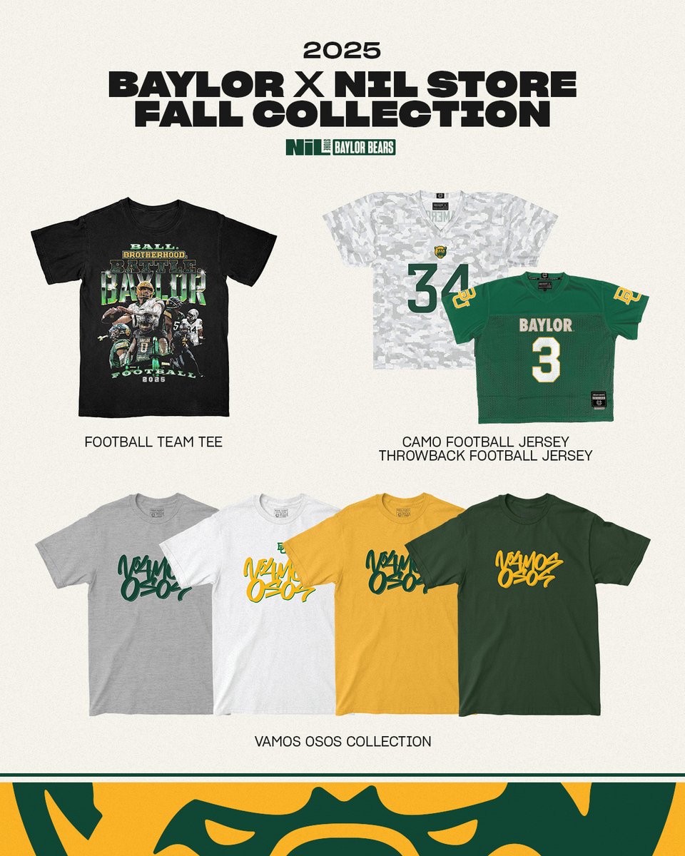 The <a href="/BaylorAthletics/">Baylor Athletics</a> x NIL Store fall collection is here! 🔥

Shop <a href="/BUFootball/">Baylor Football</a> products:
- NEW 2025 Football Team Tee
- NEW Throwback Jersey
- NEW Camo Jersey
- NEW Vamos Osos Collection

➡️ nil.store/baylor