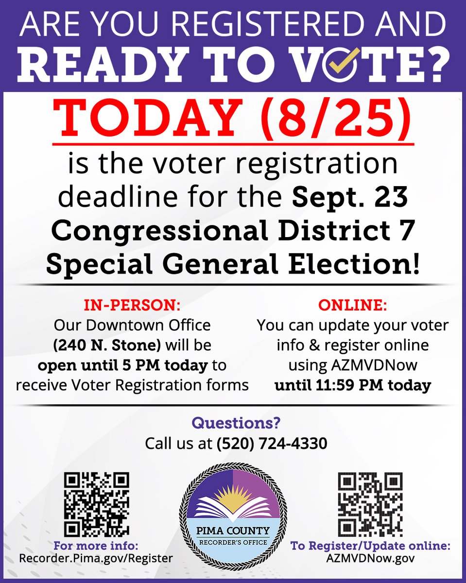 NOTICE: Today (8/25) is the voter registration deadline for the Sept. 23 CD7 Special General Election!✨ You can also register online at AZMVDNow.gov until 11:59 PM! 👨🏽‍💻

More Info: recorder.pima.gov/Register