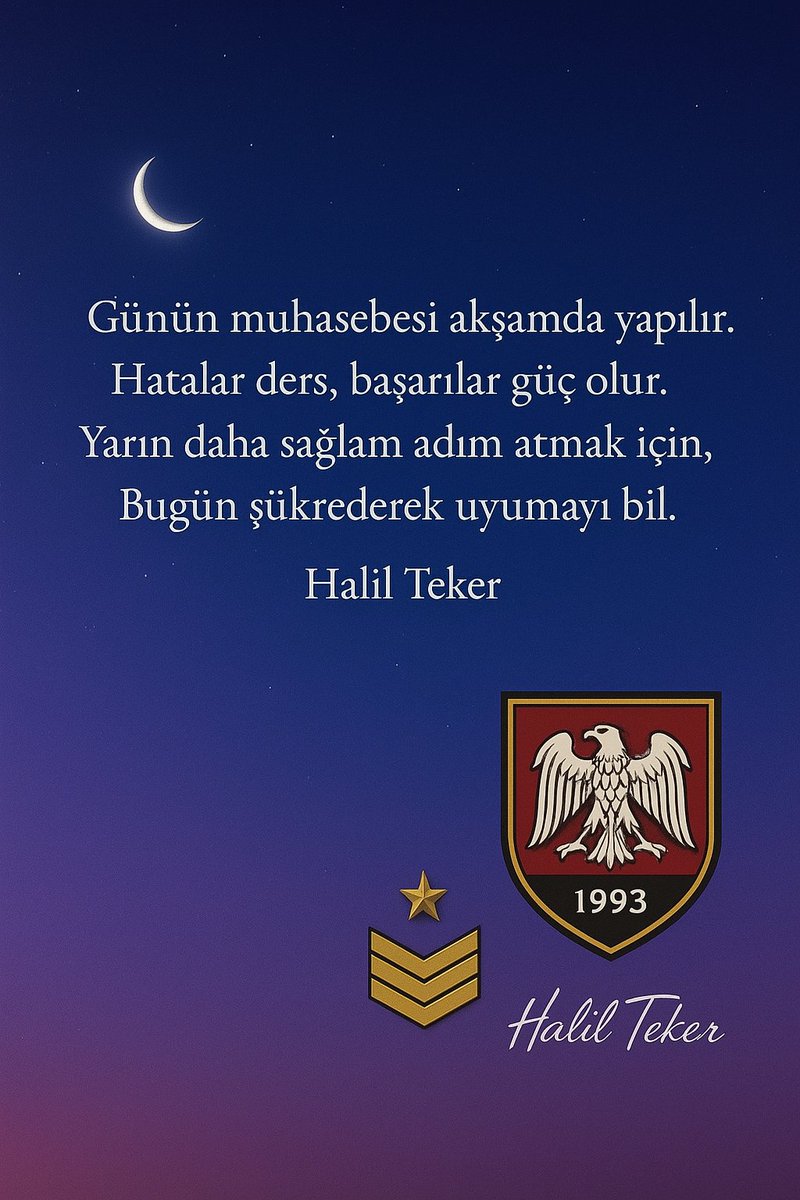 🌙 “Günün muhasebesi akşamda yapılır.
Hatalar ders, başarılar güç olur.
Yarın daha sağlam adım atmak için,
Bugün şükrederek uyumayı bil.” – Halil Teker