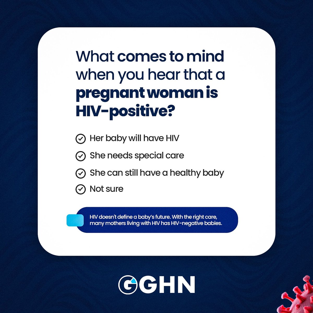 With the right care, mothers living with HIV can and do have HIV-negative babies.
It starts with early testing. Continues with consistent treatment. And thrives with support
from health workers, partners, and community.
That’s how we prevent Mother-to-Child HIV transmission.