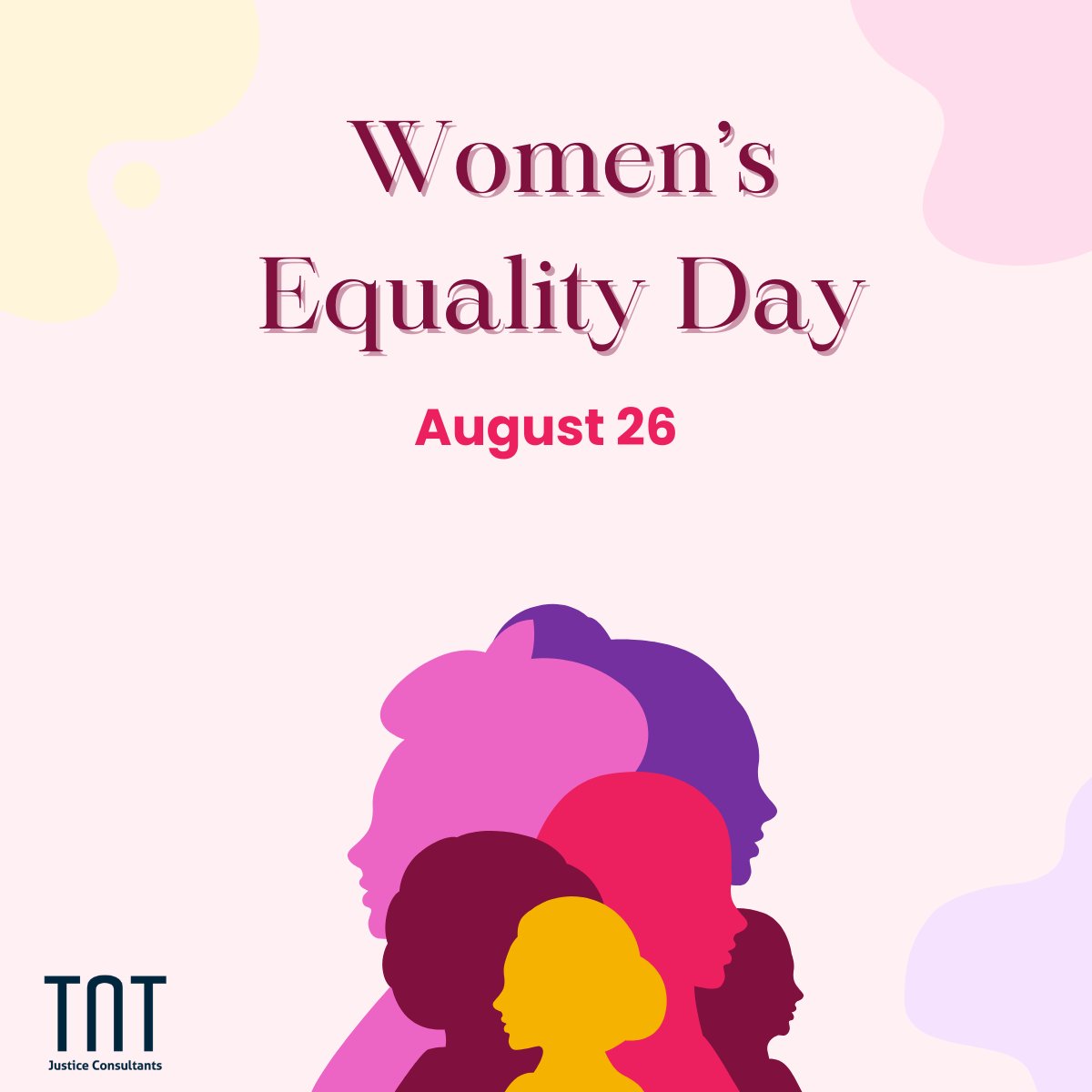 TNT Justice Consultants recognize that August 26 is #WomensEqualityDay. We would like to celebrate and recognize the progress that has been made towards women’s empowerment and raise awareness around gender discrimination that women in our society still face to this day.