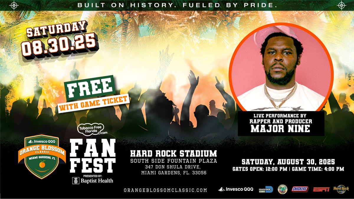 orangeblossomfc (@orangeblossomfc) on Twitter photo 🚨 JUST ADDED: Miami’s own <a href="/MajorNine/">Major Nine</a>🎤🔥 will light up the stage at the <a href="/tobaccofreefla/">Tobacco Free Florida</a> Fan Fest presented by <a href="/BaptistHealthSF/">Baptist Health</a>! FREE w/ your game ticket before the 2025 #InvescoQQQ Orange Blossom Classic 🏈🎶
📅 Aug 30 | 12PM | Hard Rock Stadium | Miami Gardens, FL 🚨 JUST ADDED: Miami’s own <a href="/MajorNine/">Major Nine</a>🎤🔥 will light up the stage at the <a href="/tobaccofreefla/">Tobacco Free Florida</a> Fan Fest presented by <a href="/BaptistHealthSF/">Baptist Health</a>! FREE w/ your game ticket before the 2025 #InvescoQQQ Orange Blossom Classic 🏈🎶
📅 Aug 30 | 12PM | Hard Rock Stadium | Miami Gardens, FL