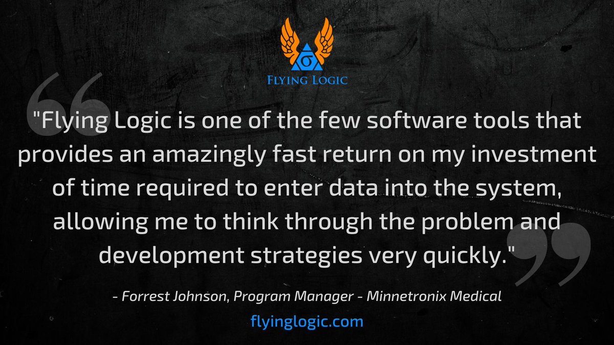 FlyingLogic's tweet image. Flying Logic is one of the few software tools that provides an amazingly fast return on my investment of time required to enter data into the system -Forrest Johnson, Program Manager - Minnetronix Medical #toolsforthought #theoryofconstraints