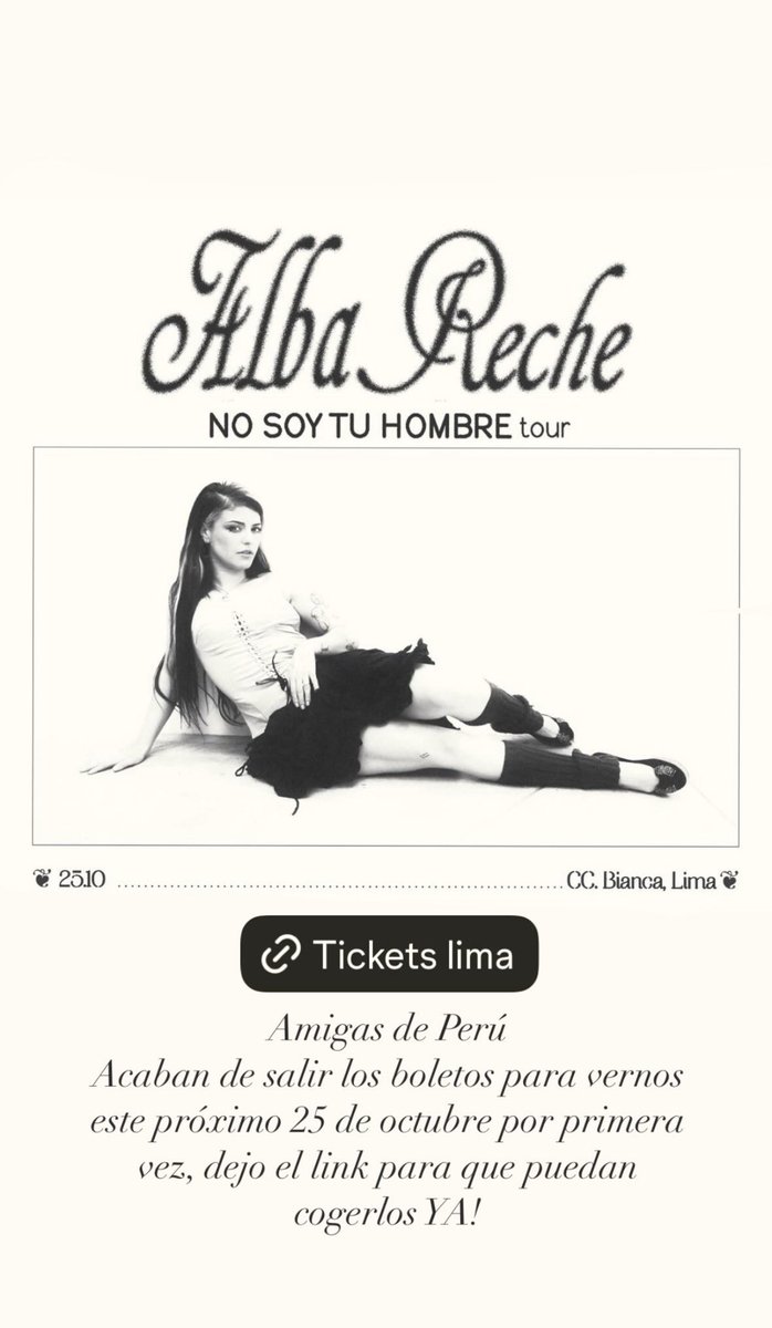 Alba Reche en historias de instagram

“Amigas de Perú
Acaban de salir los boletos para vernos este próximo 25 de octubre por primera vez, dejo el link para que puedan cogerlos YA!”

🎟️ joinnus.com/events/concert…