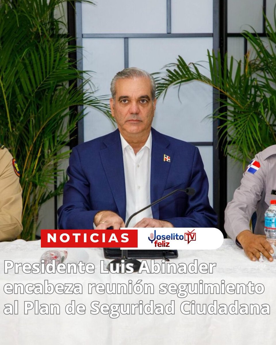 Presidente <a href="/luisabinader/">Luis Abinader</a> encabeza reunión seguimiento al Plan de Seguridad Ciudadana joselitotv.com.do/presidente-lui…