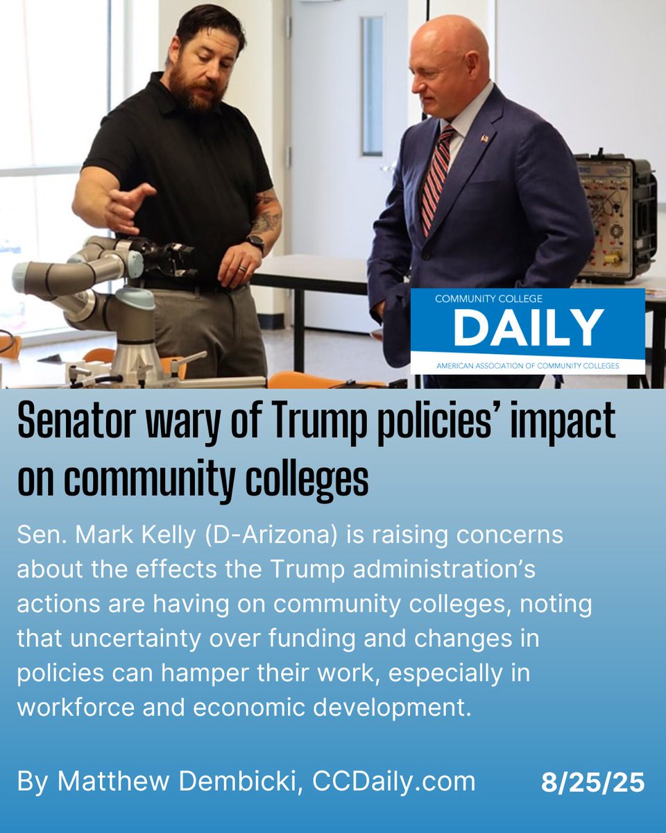 Senator wary of Trump policies’ impact on community colleges -- Sen. Mark Kelly (D-Arizona) is raising concerns about the effects the Trump administration’s actions are having on community colleges, noting that uncertainty over funding and changes in policies can hamper their