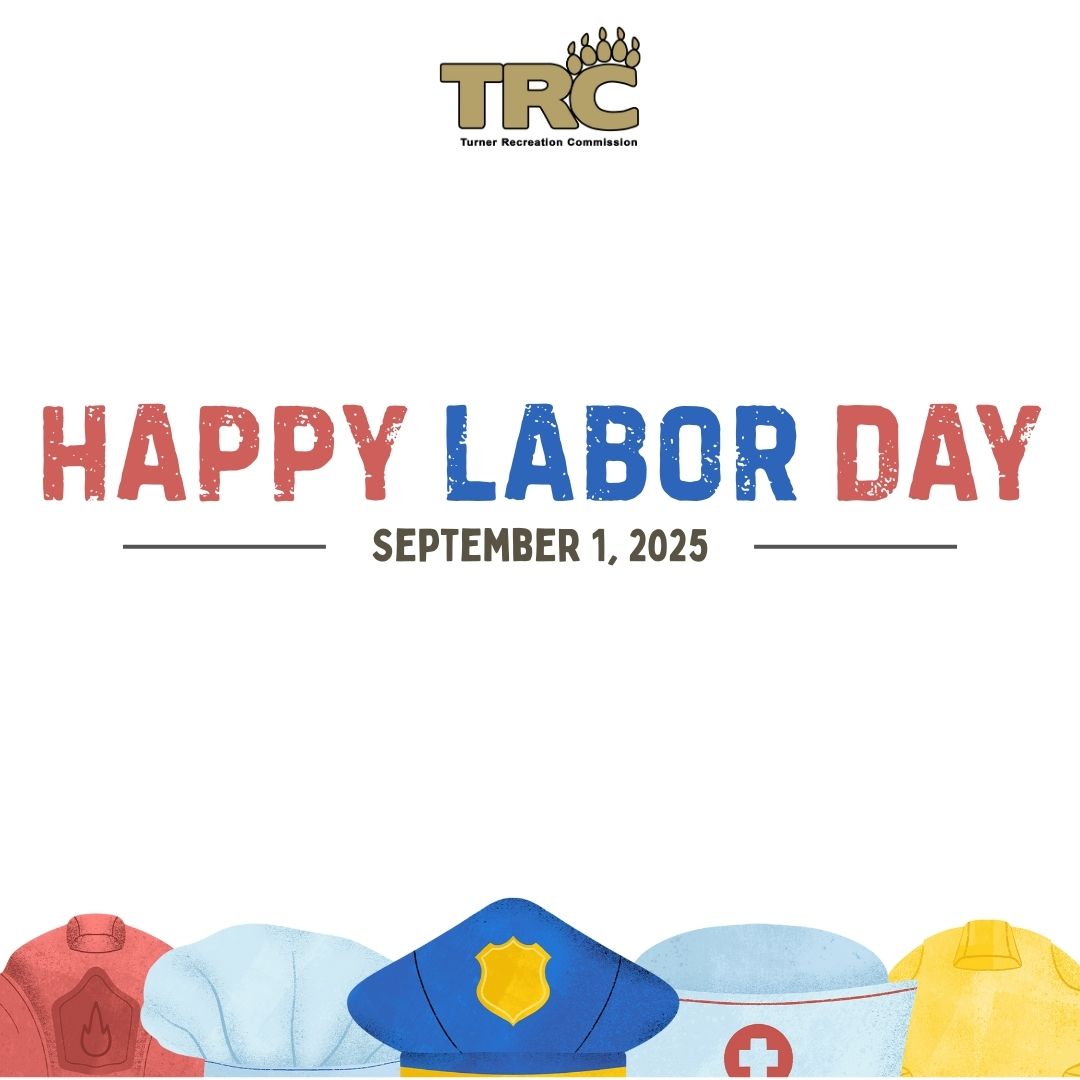 Wishing everyone a safe and happy Labor Day from all of us at Turner Recreation!

TRC will be closed today in observance of Labor Day. Regular hours resume tomorrow.