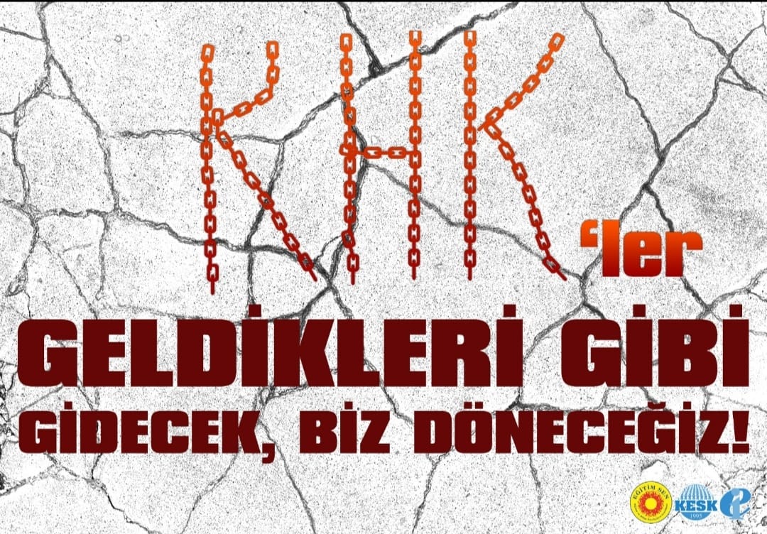 Haklıyız ve zaten bizim olanları geri alacağız! #KHKlarGidecekBizKalacağız