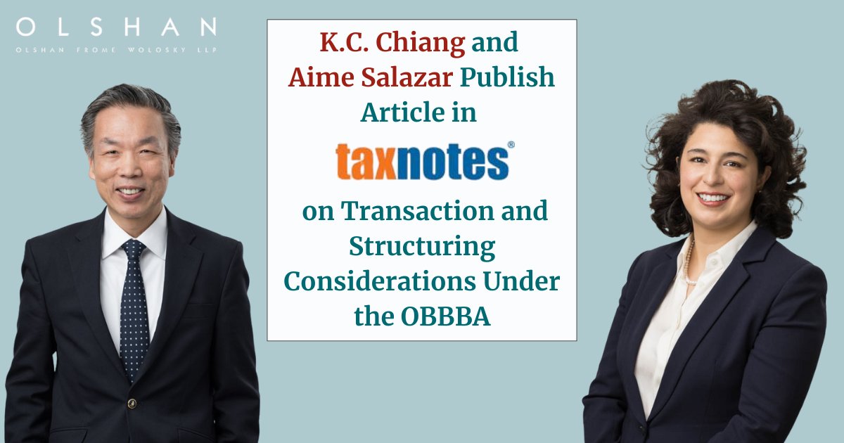 .<a href="/OlshanLaw/">OlshanLaw</a> tax partner K.C. Chiang and associate Aime Salazar Publish Article in <a href="/TaxNotes/">Tax Notes</a> on Transaction and Structuring Considerations Under the OBBBA
#OlshanLaw #TaxNotes #OBBBA #SALT #taxlaw 

lnkd.in/g9tzP9BF