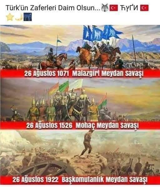 Anadolu'da kutlu yürüşü açan  Malazgirt Zaferinin büyük komutanı Sultan Alp Arslan ve ordusunu; 
Büyük Taarruz ile Büyük Zaferin Başkumandanı Gazi Mustafa Kemal Paşa ve kahraman askerlerini 
saygı, minnet ve rahmetle anıyorum. Zafer bayramımız kutlu olsun