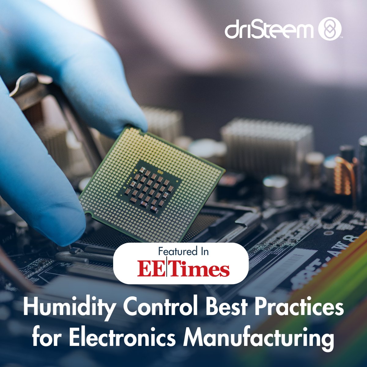 Featured in <a href="/eetimes/">EE Times | Electronic Engineering Times</a> : Humidity Control Best Practices for Electronics Manufacturing

 Full Article: zurl.co/AWf4w 

#ElectronicsManufacturing #HumidityControl #ESDPrevention #EEtimes #EngineeringExcellence