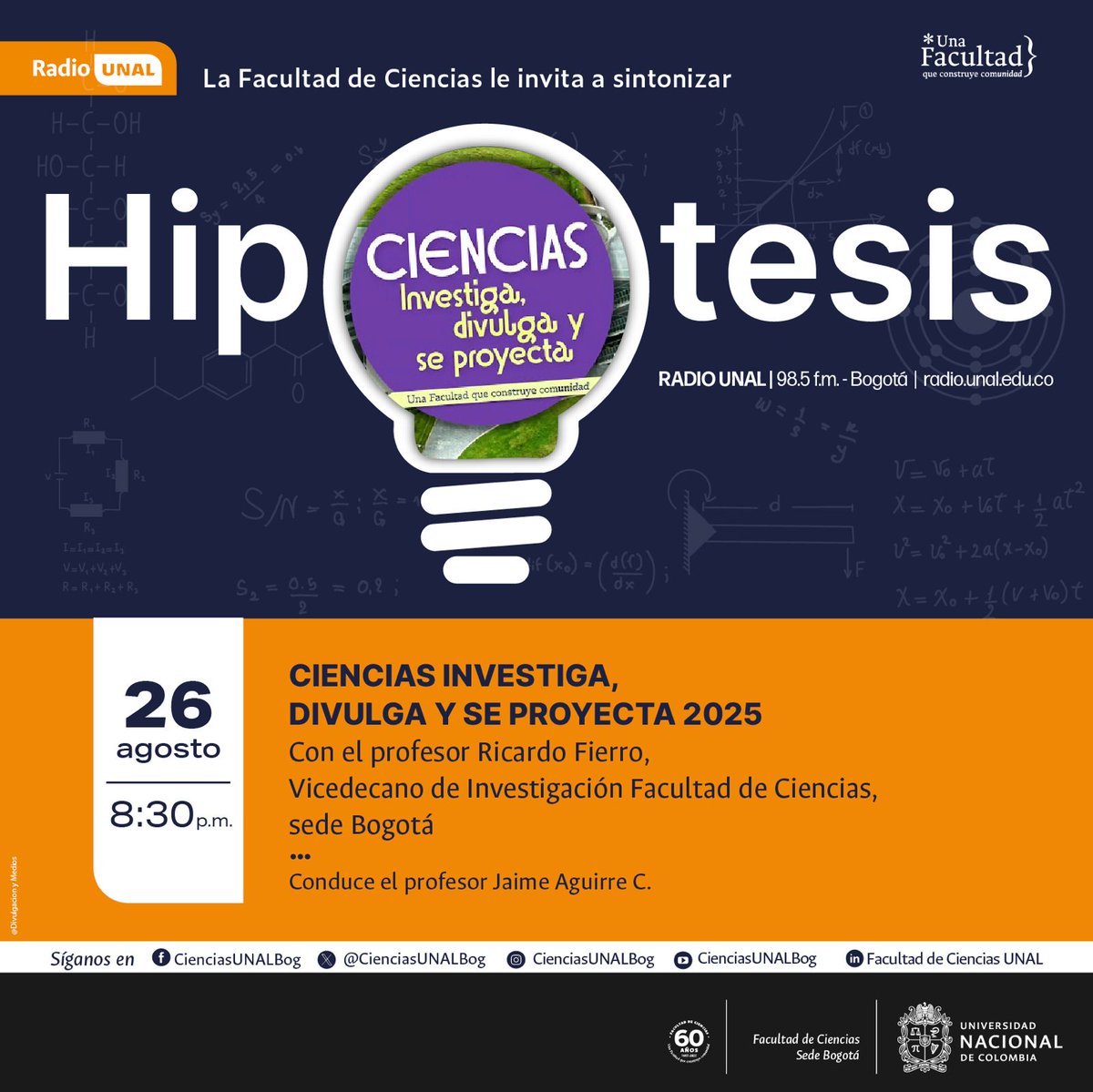 🔬✨ ¡La ciencia que construye comunidad llega a la radio!

Este martes 26 de agosto a las 8:30 p.m. sintoniza Hipótesis en <a href="/RadioUNAL/">Radio UNAL</a> 📻
Conversaremos sobre el evento Ciencias: investiga, divulga y se proyecta; con el profesor Ricardo Fierro.
🎙️ Conduce: <a href="/JaguireC/">Jaime Aguirre Ceballos</a>