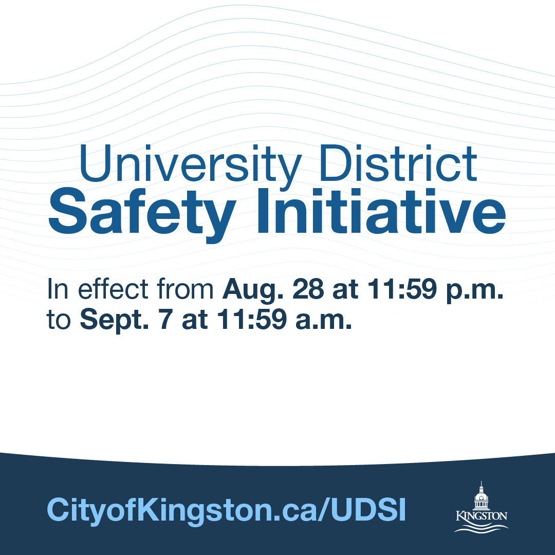 Welcome, new and returning post-secondary students! Have a safe and enjoyable move-in and orientation week.

UDSI is active from Aug. 28 at 11:59 p.m. until Sept. 7 at 11:59 a.m.  

Learn more: cityofkingston.ca/bylaws-and-ani…