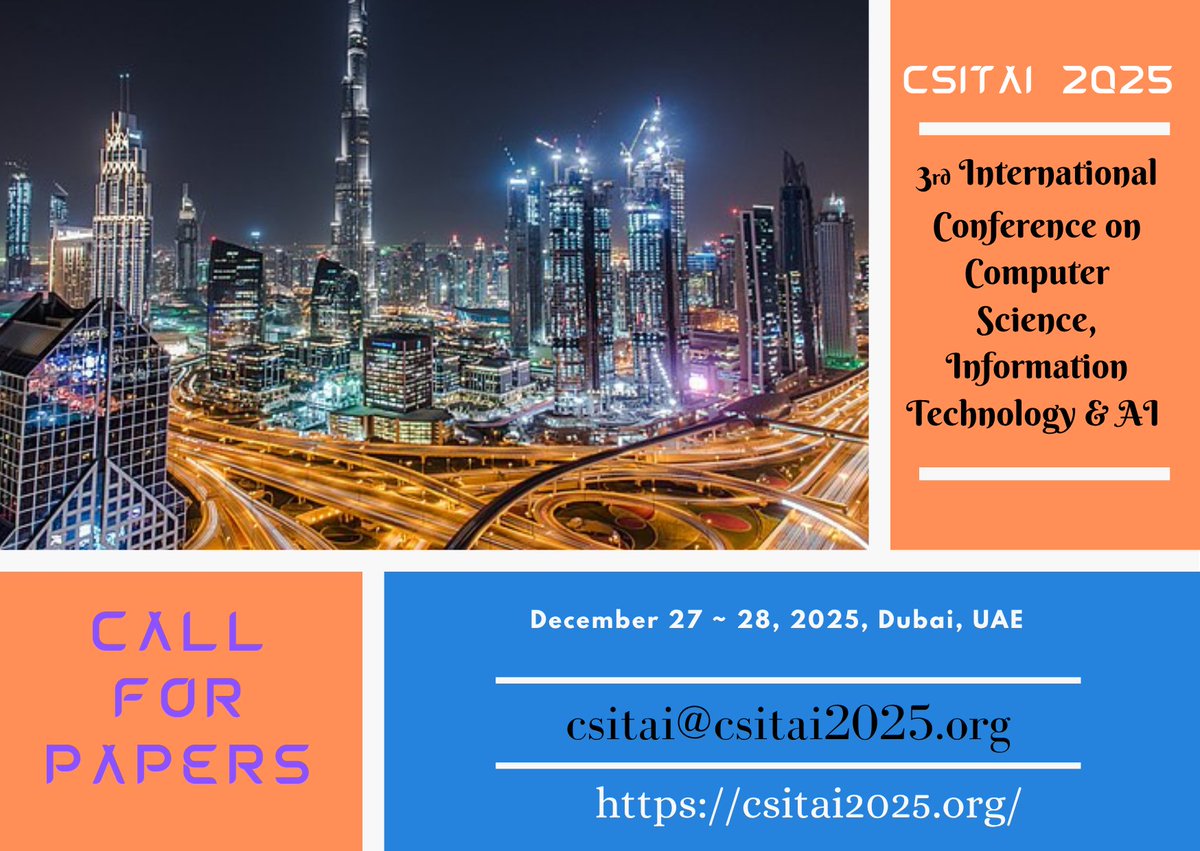 johnmira70621's tweet image. #bigdataanalytics #blockchain #softcomputing a
3rd International Conference on Computer Science, Information Technology & AI (CSITAI 2025)
December 27 ~ 28, 2025, Dubai, UAE
csitai2025.org
Paper Submission URL : csitai2025.org/submission/ind…