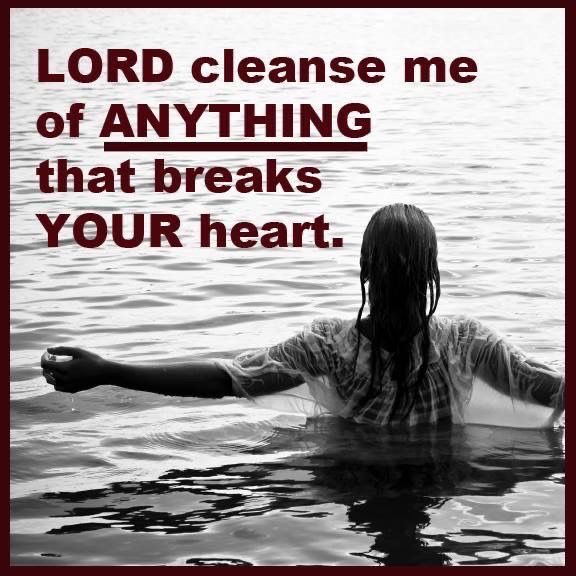 Lord cleanse me…