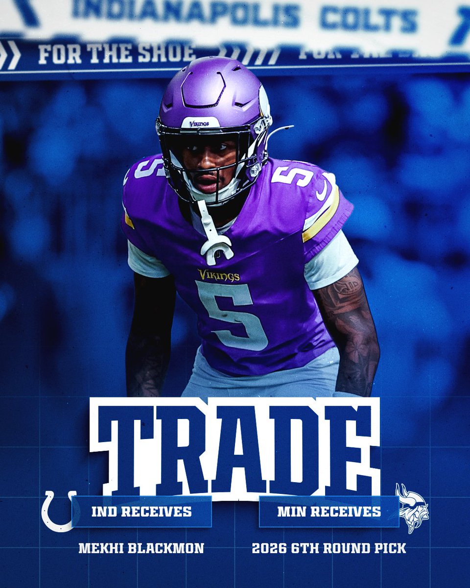 Indianapolis Colts (@colts) on Twitter photo 🚨 TRADE 🚨
We have acquired CB Mekhi Blackmon from the <a href="/Vikings/">Minnesota Vikings</a> in exchange for a 2026 6th round draft pick. 🚨 TRADE 🚨
We have acquired CB Mekhi Blackmon from the <a href="/Vikings/">Minnesota Vikings</a> in exchange for a 2026 6th round draft pick.