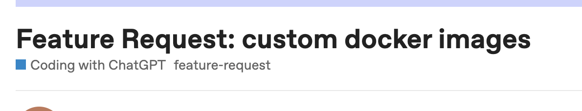 export_mike's tweet image. When are we getting custom docker containers on Codex? @OpenAIDevs
#codex #ChatGPT
community.openai.com/t/feature-requโฆ