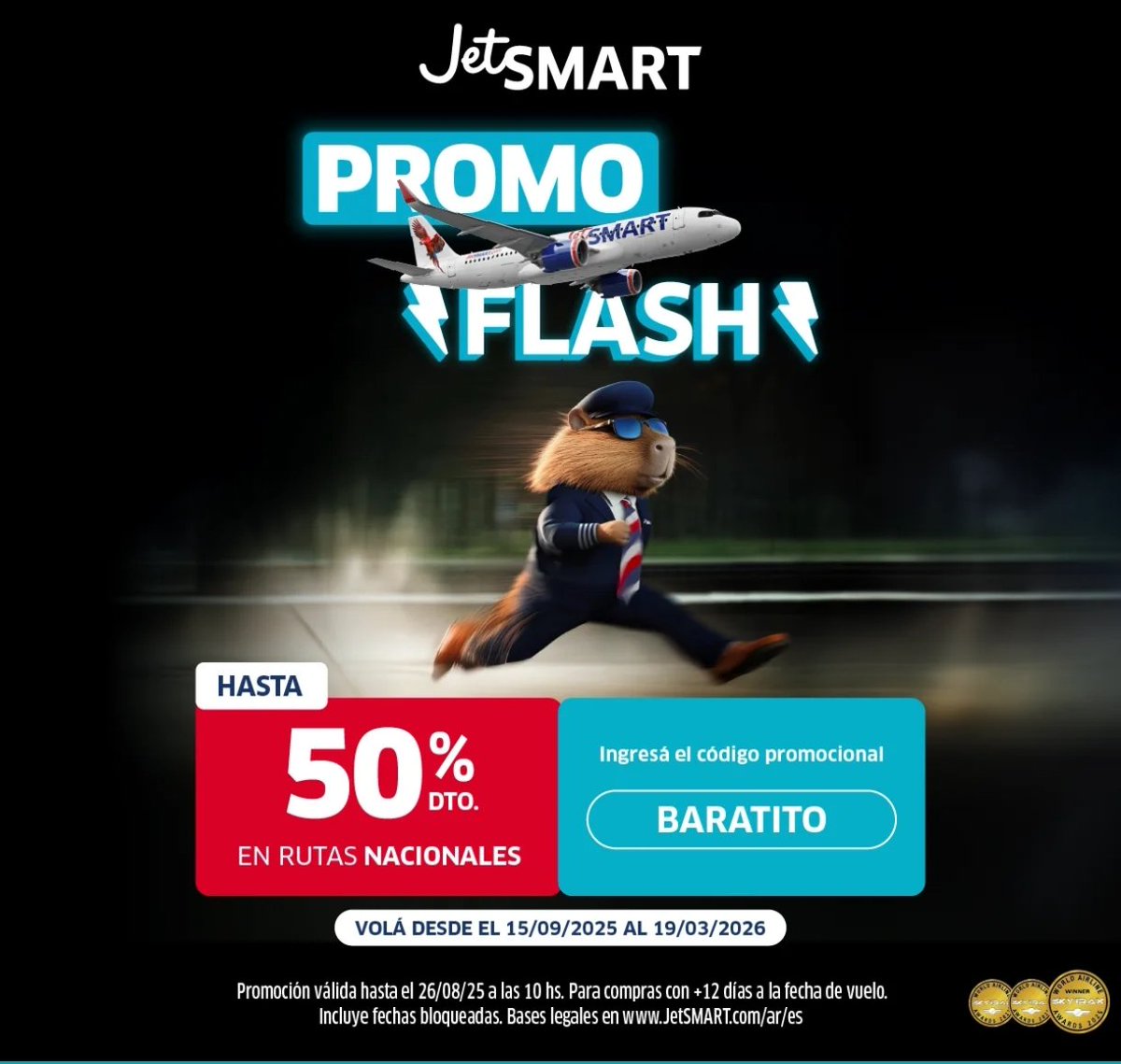 50% de descuento en pasajes de ruta nacionales en <a href="/VuelaJetSMART/">JetSMART</a> ingresando el cupón: BARATITO
Vigencia: hasta las 10hs del 26/08