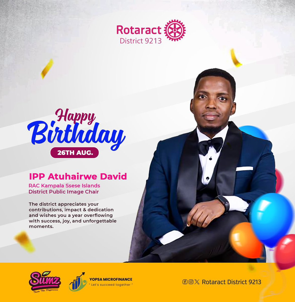🎉 Happy Birthday David! 🎉

On this 26th day of August, we join the entire District 9213 family in celebrating a vibrant, committed, inspiring and very passionate  leader! 

The District appreciates your contributions, impact and dedication and wishes you a year over flowing