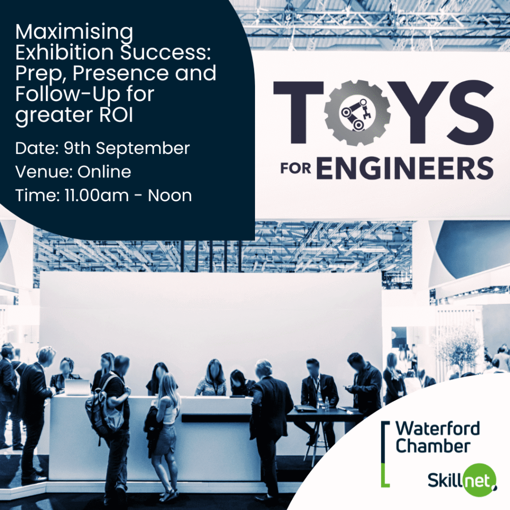 Maximising Exhibition Success: Prep, Presence and Follow-Up for greater ROI 📌

📅 Date: Tuesday 9th September
⏰ Time: 11:00am–12:00 noon
📍 Venue: Online
💰 Cost: Free
💻 Register: waterfordskillnet.ie/available-clas…